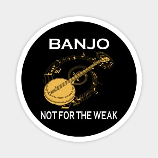 Banjo Not For The Weak Magnet